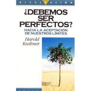 DEBEMOS SER PERFECTOS? - Kushner, Harold