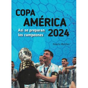 COPA AMERICA 2024 ASI SE PREPARAN LOS CAMPEONES - Martinez, Roberto Luis