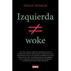 IZQUIERDA NO ES WOKE - NEIMAN, SUSAN