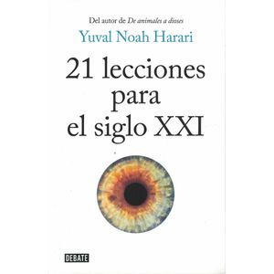 21 LECCIONES PARA EL SIGLO XXI - Harari, Yuval Noah