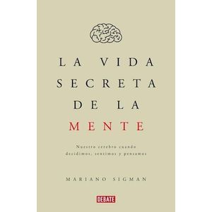 VIDA SECRETA DE LA MENTE, LA - Sigman, Mariano