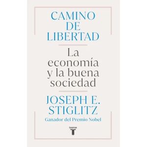 CAMINO DE LIBERTAD - STIGLITZ, JOSEPH E.