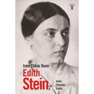 EDITH STEIN JUDIA FILOSOFA SANTA - CHIKIAR BAUER, IRENE