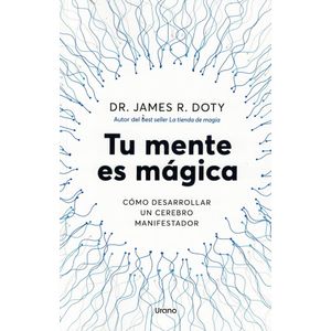 TU MENTE ES MAGICA - DOTY, JAMES R.