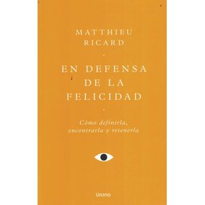 EN DEFENSA DE LA FELICIDAD - RICARD, MATTHIEU
