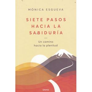 SIETE PASOS HACIA LA SABIDURIA - ESGUEVA, MONICA L.