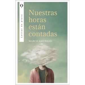 NUESTRAS HORAS ESTAN CONTADAS - AMERIGHI, MARCO