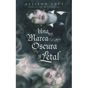 UNA MAREA OSCURA Y LETAL - SAFT, ALLISON