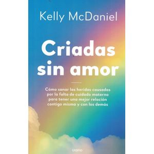 CRIADAS SIN AMOR - MCDANIEL, KELLY