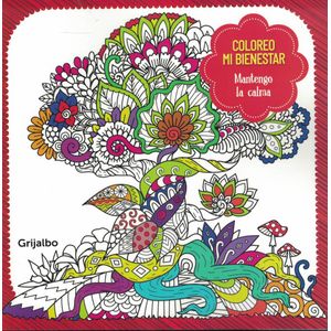 MANTENGO LA CALMA COLOREO MI BIENESTAR - Grijalbo
