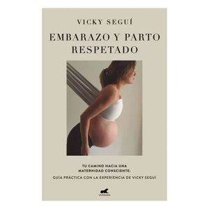 EMBARAZO Y PARTO RESPETADO - SEGUI, VICKY