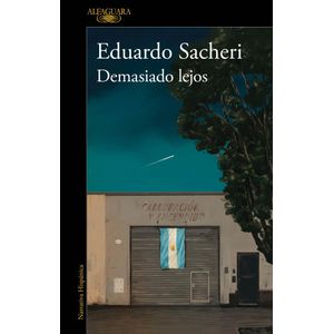 DEMASIADO LEJOS - SACHERI, EDUARDO