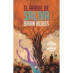 ARBOL DE SALIVA, EL - ALDISS, BRIAN