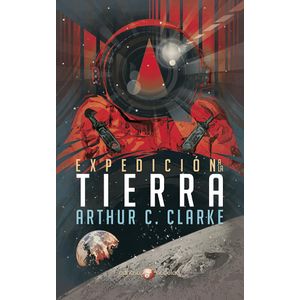 EXPEDICION A LA TIERRA - CLARKE, ARTHUR C.