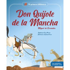 DON QUIJOTE DE LA MANCHA - MI PRIMER BIBLIOTECA - DE CERVANTES, MIGUEL