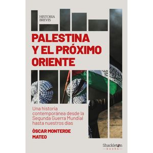 PALESTINA Y EL PROXIMO ORIENTE - MONTERDE MATEO, OSCAR