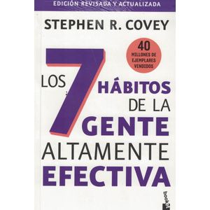 7 HABITOS DE LA GENTE ALTAMENTE EFECTIVA, LOS - Covey, Stephen R.