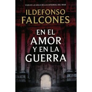 EN EL AMOR Y EN LA GUERRA - Falcones, Ildefonso