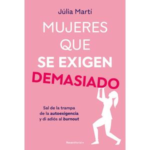 MUJERES QUE SE EXIGEN DEMASIADO - Marti, Julia
