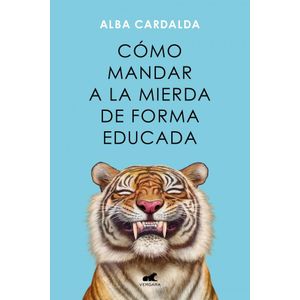 COMO MANDAR A LA MIERDA DE FORMA EDUCADA - Cardalda, Alba