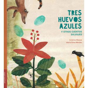 TRES HUEVOS AZULES - CRISTINA MACJUS, MARIA ELINA MENDEZ