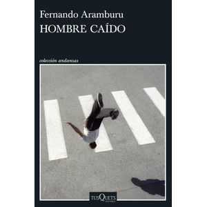 HOMBRE CAIDO - Aramburu, Fernando