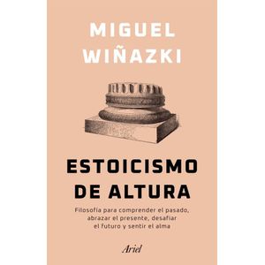 ESTOICISMO DE ALTURA - Wiñazki, Miguel