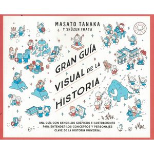 GRAN GUIA VISUAL DE LA HISTORIA - TANAKA, MASATO