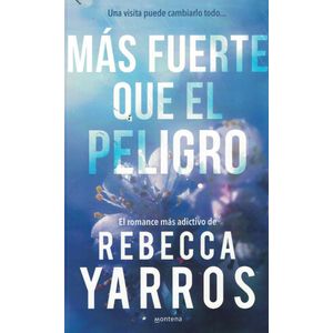 MAS FUERTE QUE EL PELIGRO - YARROS, REBECCA