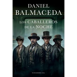 CABALLEROS DE LA NOCHE, LOS - Balmaceda, Daniel