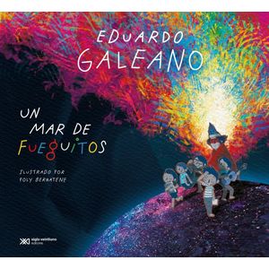 UN MAR DE FUEGUITOS - Galeano, Eduardo