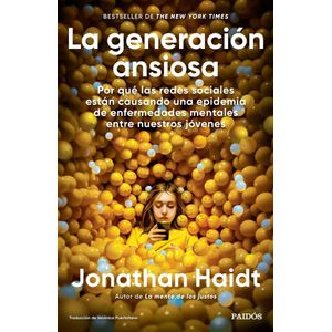 GENERACION ANSIOSA, LA - Haidt, Jonathan