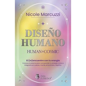 DISEÑO HUMANO - HUMAN & COSMIC - MARCUZZI, NICOLE