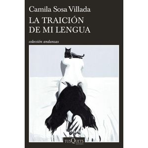TRAICION DE MI LENGUA, LA - SOSA VILLADA, CAMILA