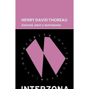 AMISTAD AMOR Y MATRIMONIO - THOREAU HENRY D.