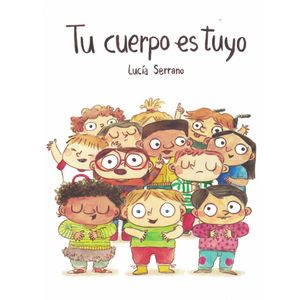 TU CUERPO ES TUYO - SERRANO, LUCIA