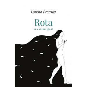 ROTA SE CAMINA IGUAL - Pronsky, Lorena