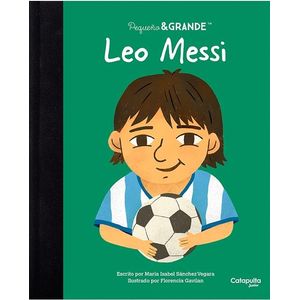 LEO MESSI - PEQUEÑO & GRANDE - SANCHEZ VERGARA, MARIA ISABEL