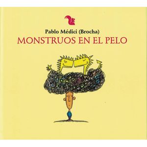 MONSTRUOS EN EL PELO - MEDICI, PABLO