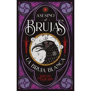 ASESINO DE BRUJAS1- LA BRUJA BLANCA - MAHURIN, SHELBY