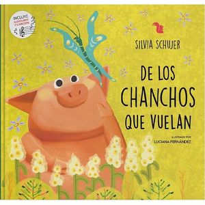 DE LOS CHANCHOS QUE VUELAN - Schujer, Silvia