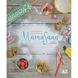 MEJORES RECETAS DE MAMA SANA, LAS - Polnoroff, Romina