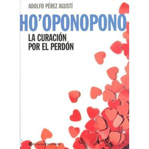 HO"OPONOPONO- LA CURACION POR EL PERDON - Perez Agusti, Adolfo