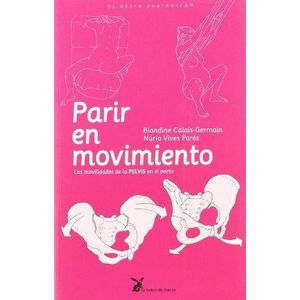 PARIR EN MOVIMIENTO- LAS MOVILIDADES DE LA PELVIS EN EL PART - Calais Germain, Blandine