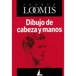DIBUJO DE CABEZA Y MANOS - Loomis, Andrew