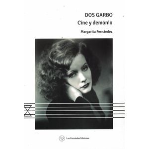 DOS GARBO CINE Y DEMONIO - FERNANDEZ, MARGARITA