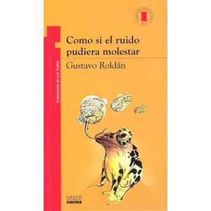 COMO SI EL RUIDO PUDIERA MOLESTAR - Roldan, Gustavo