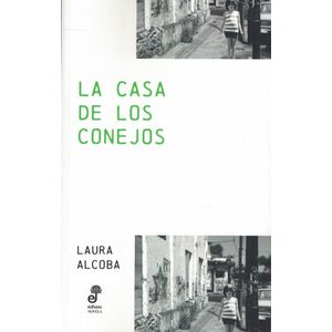 CASA DE LOS CONEJOS, LA - Alcoba, Laura