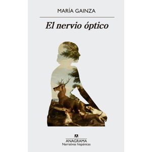 NERVIO OPTICO, EL - Gainza, Maria