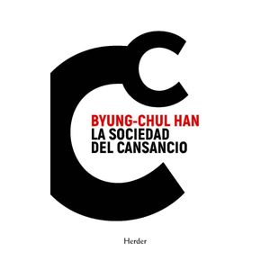 SOCIEDAD DEL CANSANCIO, LA - Han, Byung Chul